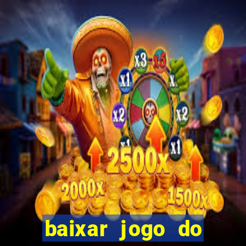 baixar jogo do tigrinho plataforma nova